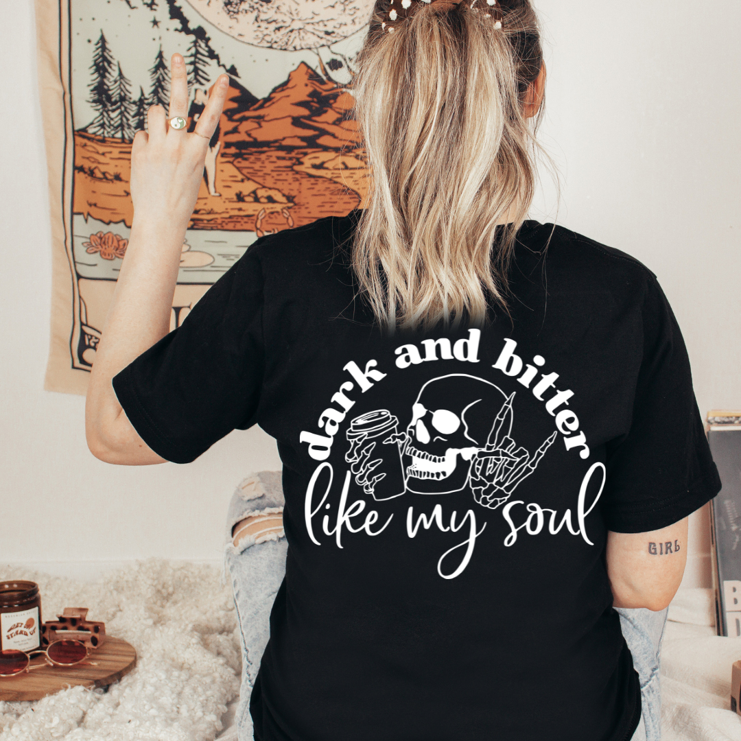 Dark and Bitter - TShirt