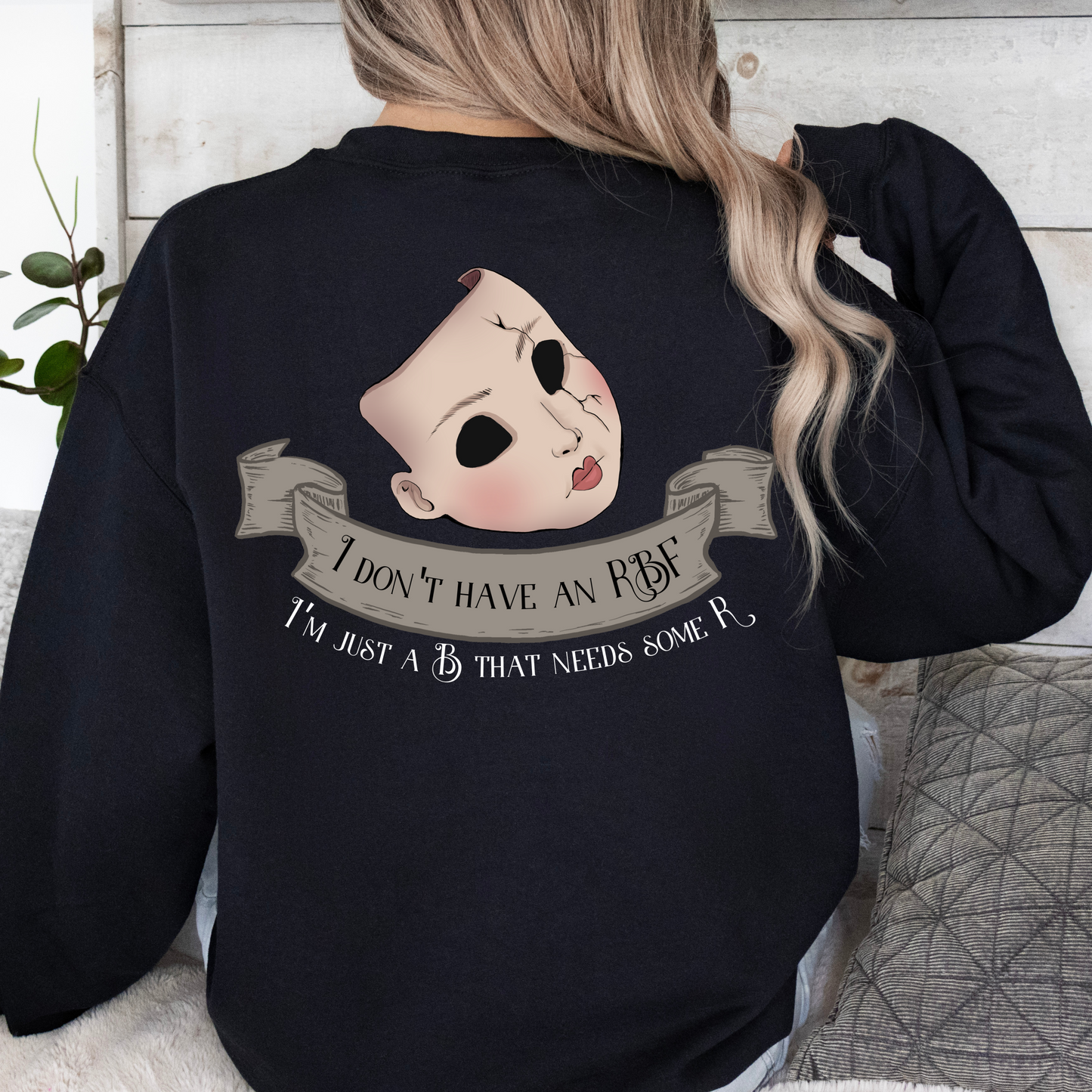 I Don't Have an RBF- Crewneck Sweater