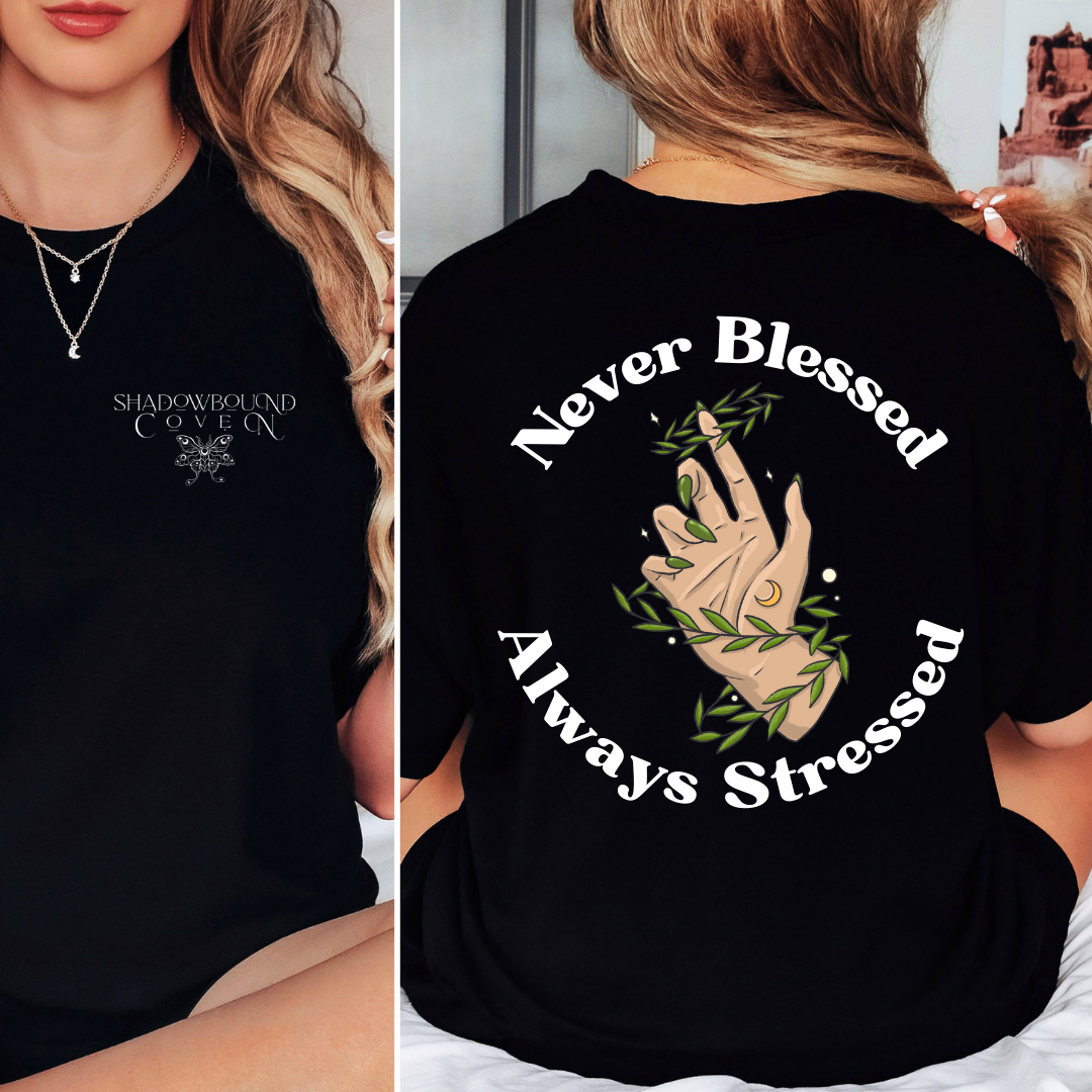 Never Blessed Always Stressed - Tshirt