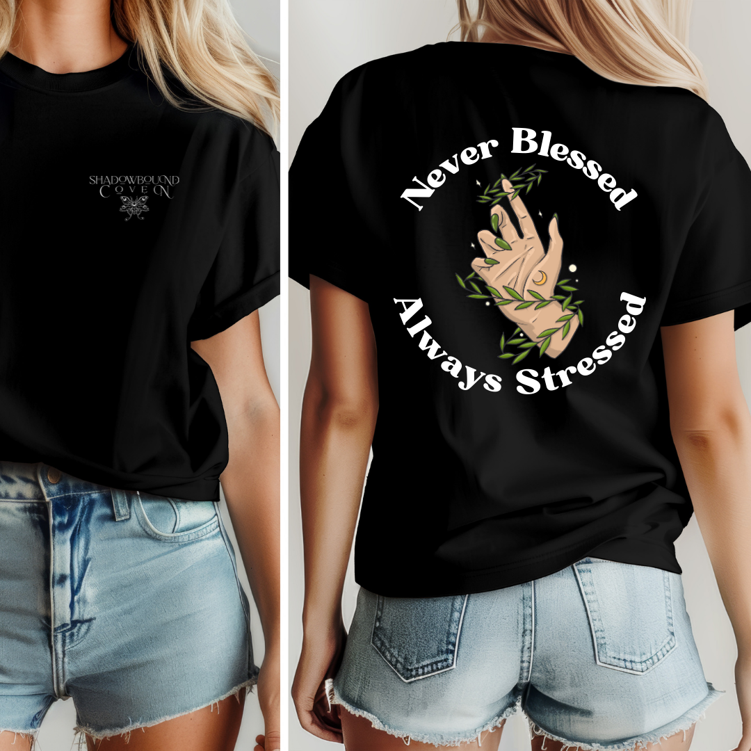 Never Blessed Always Stressed - Tshirt