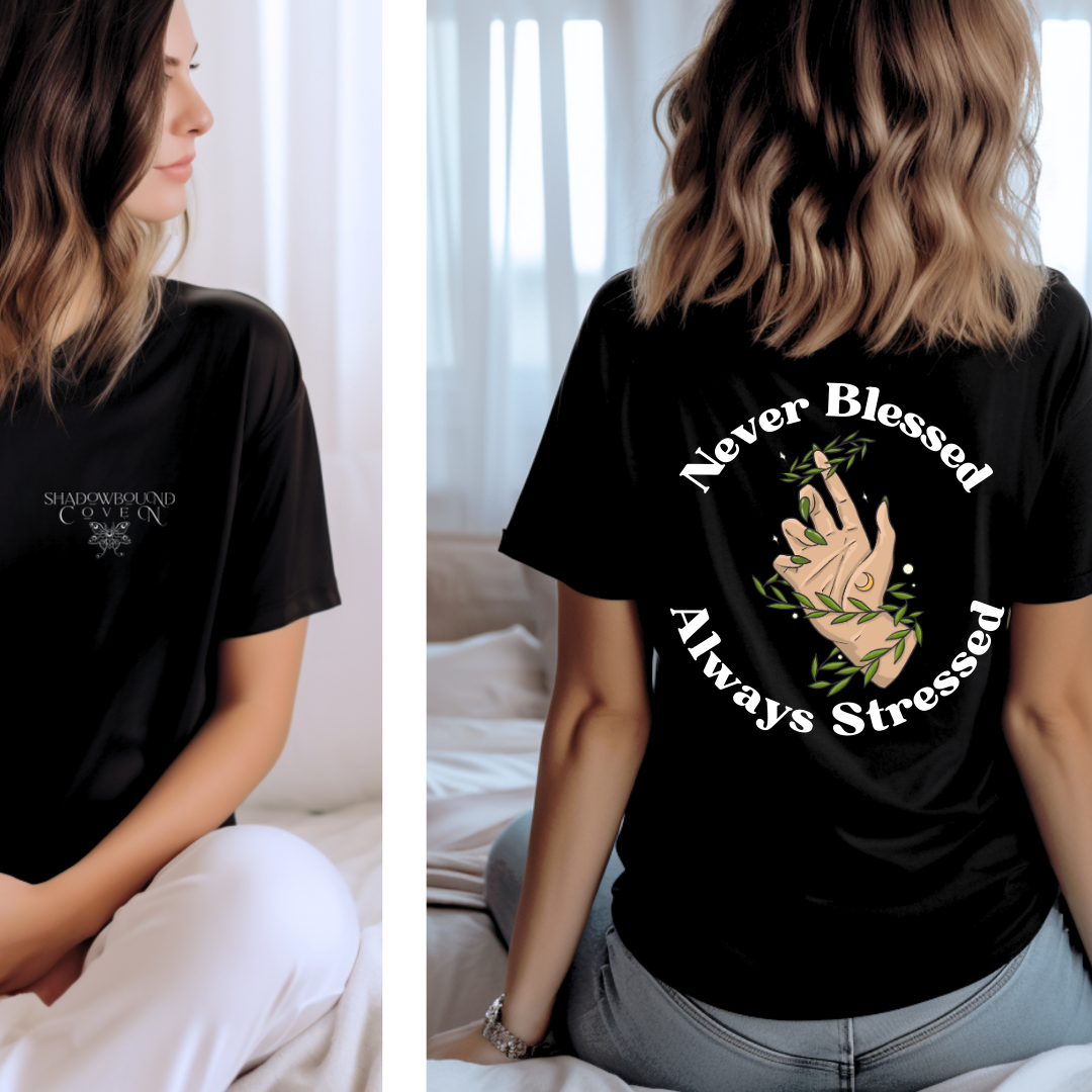 Never Blessed Always Stressed - Tshirt