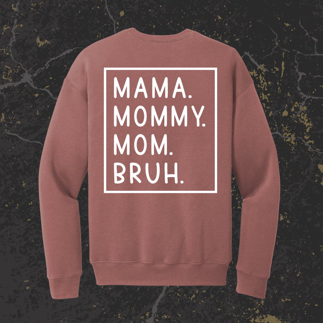 Crewneck Sweater - "Mama, Mommy, Mom, Bruh" Cozy Mother's Day Gift